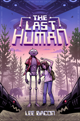 The Last Human is a YA science fiction novel by Lee Bacon