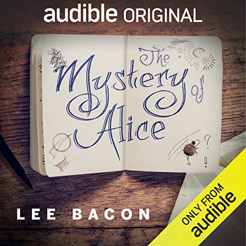 The Mystery of Alice is a YA audio book by Lee Bacon on Amazon audible books.