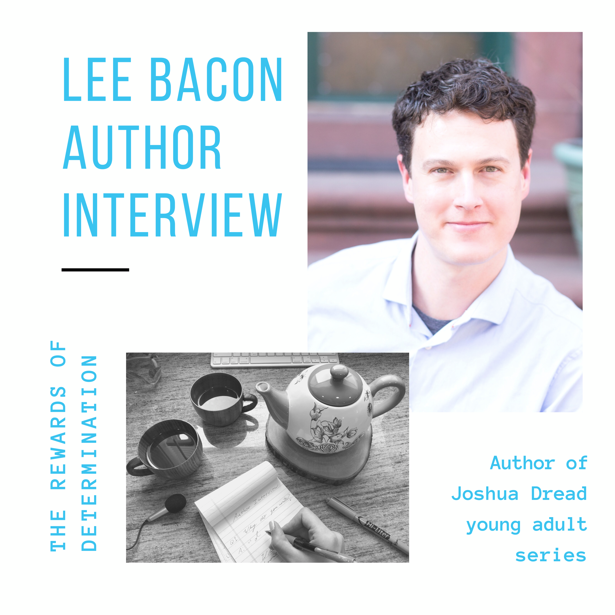 Author interview with Lee Bacon, author of Joshua Dread YA book series