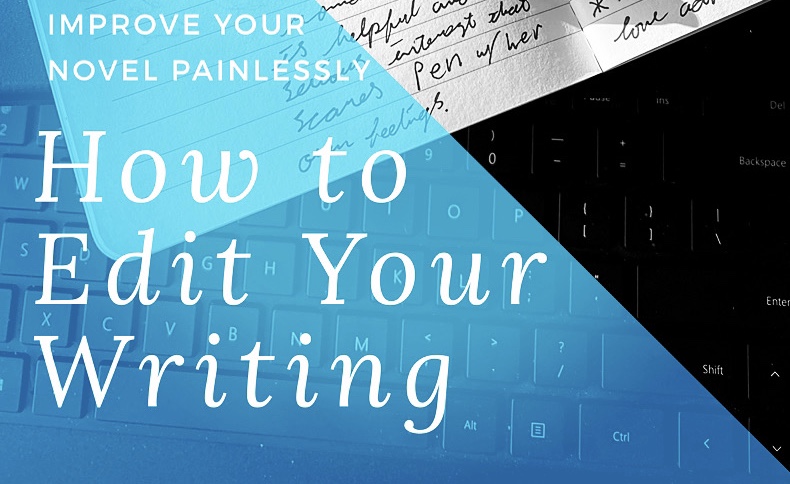 How to Edit Your Writing - improve your novel painlessly