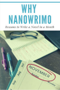 Reasons to write a novel in one month and participate in NaNoWriMo