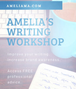 Subscribe to Amelia’s Writing Workshop for professional writing advice