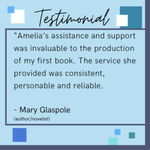Mary Glaspole is an author who gives her testimonial about Amelia’s Writing Workshop services.