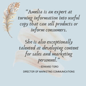 Testimony from Edward Toro on Amelia’s copywriting and content writing.