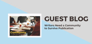 Writers Need a community to survive is a guest blog on Stoney deGeyter’s website